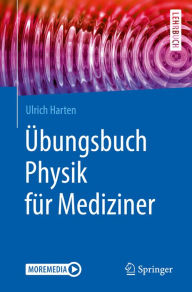 Title: Übungsbuch Physik für Mediziner, Author: Ulrich Harten