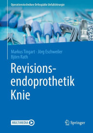 Title: Revisionsendoprothetik Knie, Author: Markus Tingart