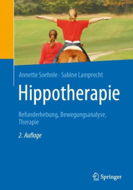Title: Hippotherapie: Befunderhebung, Bewegungsanalyse, Therapie / Edition 2, Author: Annette Soehnle