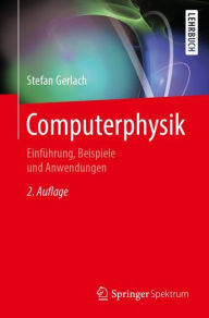 Title: Computerphysik: Einführung, Beispiele und Anwendungen / Edition 2, Author: Stefan Gerlach