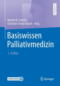 Title: Basiswissen Palliativmedizin / Edition 3, Author: Martin W. Schnell
