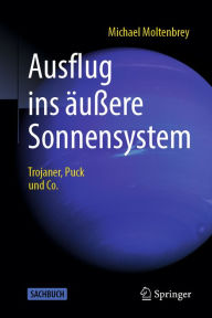 Title: Ausflug ins äußere Sonnensystem: Trojaner, Puck und Co., Author: Michael Moltenbrey
