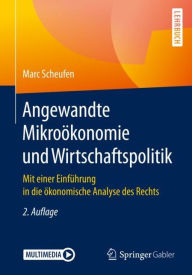 Title: Angewandte Mikroökonomie und Wirtschaftspolitik: Mit einer Einführung in die ökonomische Analyse des Rechts / Edition 2, Author: Marc Scheufen