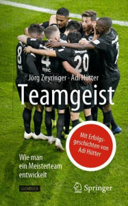 Title: Teamgeist: Wie man ein Meisterteam entwickelt, Author: Jïrg Zeyringer