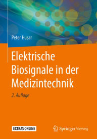 Title: Elektrische Biosignale in der Medizintechnik, Author: Peter Husar