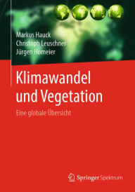 Title: Klimawandel und Vegetation - Eine globale Übersicht, Author: Markus Hauck