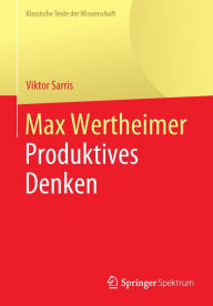 Title: Max Wertheimer: Produktives Denken, Author: Viktor Sarris