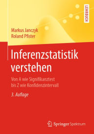 Title: Inferenzstatistik verstehen: Von A wie Signifikanztest bis Z wie Konfidenzintervall, Author: Markus Janczyk