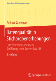 Title: Datenqualität in Stichprobenerhebungen: Eine verständnisorientierte Einführung in die Survey-Statistik, Author: Andreas Quatember