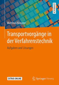 Title: Transportvorgänge in der Verfahrenstechnik: Aufgaben und Lösungen, Author: Matthias Kraume