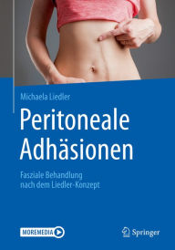 Title: Peritoneale Adhäsionen: Fasziale Behandlung nach dem Liedler-Konzept, Author: Michaela Liedler