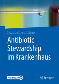 Title: Antibiotic Stewardship im Krankenhaus, Author: Sebastian Schulz-Stübner