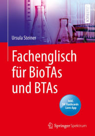 Title: Fachenglisch für BioTAs und BTAs, Author: Ursula Steiner