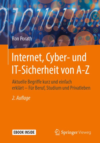 Internet, Cyber- und IT-Sicherheit von A-Z: Aktuelle Begriffe kurz und einfach erklärt - Für Beruf, Studium und Privatleben