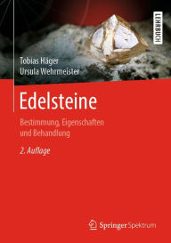 Title: Edelsteine: Bestimmung, Eigenschaften und Behandlung, Author: Tobias Häger