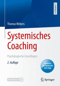 Title: Systemisches Coaching: Psychologische Grundlagen, Author: Thomas Webers