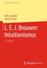 Title: L. E. J. Brouwer: Intuitionismus, Author: Dirk van Dalen
