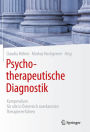 Psychotherapeutische Diagnostik: Kompendium für alle in Österreich anerkannten Therapieverfahren