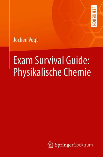 Exam Survival Guide: Physikalische Chemie