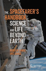 Title: The Spacefarer's Handbook: Science and Life Beyond Earth, Author: Bergita Ganse