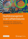 Qualitï¿½tsmanagement in der Luftfahrtindustrie: DIN EN 9100:2018 - Einfï¿½hrung und Anwendung in der betrieblichen Praxis