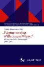 ,,Fragmente eines Willens zum Wissen