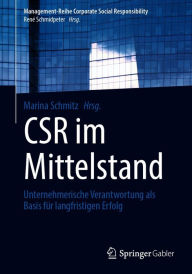 Title: CSR im Mittelstand: Unternehmerische Verantwortung als Basis für langfristigen Erfolg, Author: Marina Schmitz