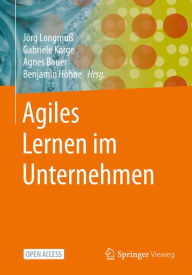 Title: Agiles Lernen im Unternehmen, Author: Jïrg Longmuï