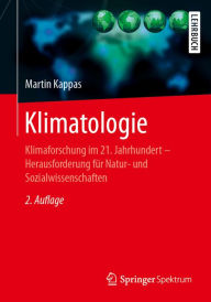 Title: Klimatologie: Klimaforschung im 21. Jahrhundert - Herausforderung für Natur- und Sozialwissenschaften, Author: Martin Kappas