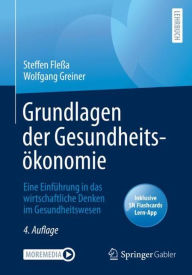 Title: Grundlagen der Gesundheitsï¿½konomie: Eine Einfï¿½hrung in das wirtschaftliche Denken im Gesundheitswesen, Author: Steffen Fleïa