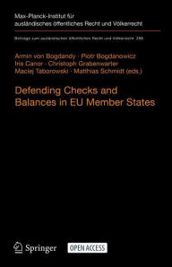 Title: Defending Checks and Balances in EU Member States: Taking Stock of Europe's Actions, Author: Armin von Bogdandy