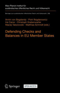 Title: Defending Checks and Balances in EU Member States: Taking Stock of Europe's Actions, Author: Armin von Bogdandy
