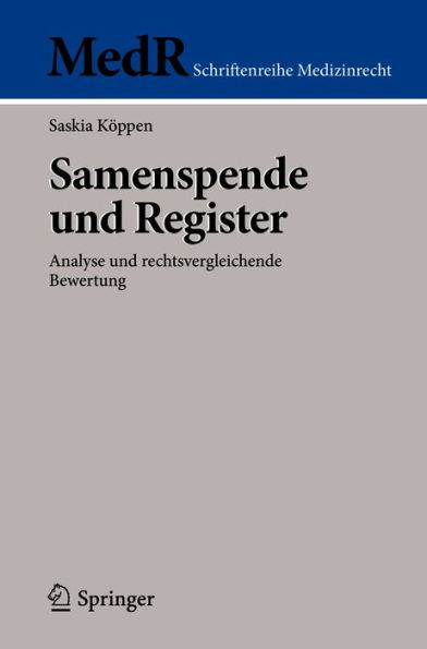 Samenspende und Register: Analyse und rechtsvergleichende Bewertung