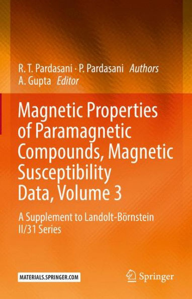 Magnetic Properties of Paramagnetic Compounds, Magnetic Susceptibility Data, Volume 3: A Supplement to Landolt-Bï¿½rnstein II/31 Series