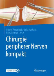 Title: Chirurgie peripherer Nerven kompakt, Author: Gregor Antoniadis