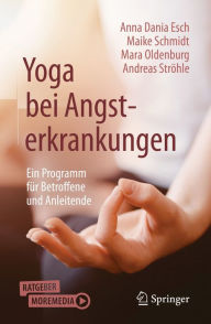 Title: Yoga bei Angsterkrankungen: Ein Programm für Betroffene und Anleitende, Author: Anna Dania Esch