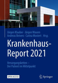 Title: Krankenhaus-Report 2021: Versorgungsketten - Der Patient im Mittelpunkt, Author: Jïrgen Klauber