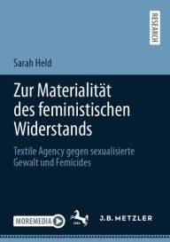 Title: Zur Materialitï¿½t des feministischen Widerstands: Textile Agency gegen sexualisierte Gewalt und Femicides, Author: Sarah Held