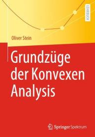 Title: Grundzüge der Konvexen Analysis, Author: Oliver Stein