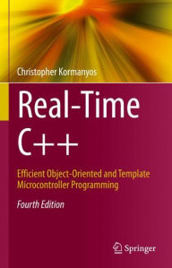 Title: Real-Time C++: Efficient Object-Oriented and Template Microcontroller Programming, Author: Christopher Kormanyos