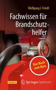 Title: Fachwissen für Brandschutzhelfer, Author: Wolfgang J. Friedl