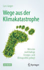 Wege aus der Klimakatastrophe: Wie eine nachhaltige Energie- und Klimapolitik gelingt