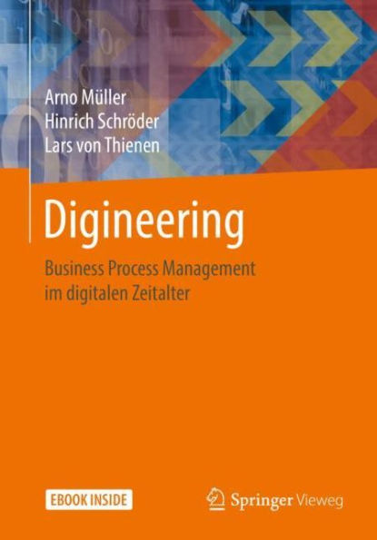 Digineering: Business Process Management im digitalen Zeitalter