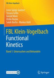 Title: FBL Klein-Vogelbach Functional Kinetics: Band 1: Untersuchen und Behandeln, Author: Irene Spirgi-Gantert