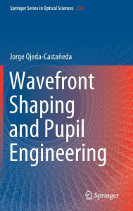 Title: Wavefront Shaping and Pupil Engineering, Author: Jorge Ojeda-Castañeda