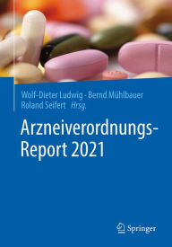Title: Arzneiverordnungs-Report 2021, Author: Wolf-Dieter Ludwig
