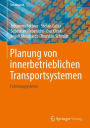 Planung von innerbetrieblichen Transportsystemen: Fahrzeugsysteme