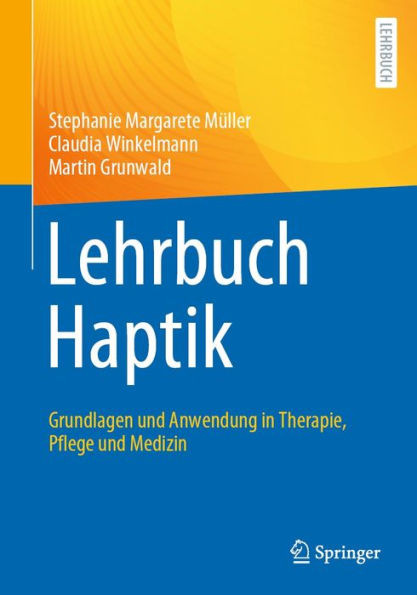 Lehrbuch Haptik: Grundlagen und Anwendung in Therapie, Pflege und Medizin