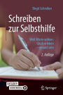 Schreiben zur Selbsthilfe: Weil Worte wirken: Glï¿½ck erleben - gesund sein