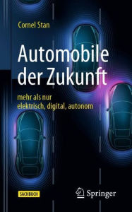 Title: Automobile der Zukunft: mehr als nur elektrisch, digital, autonom, Author: Cornel Stan